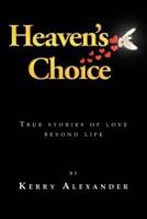 Heaven's Choice: True Stories of Love Beyond Life