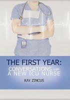 The First Year: Conversations with a New ICU Nurse