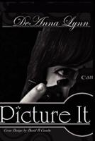 Picture It: Collection of Short Stories