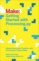 Make: Getting Started With Processing.py