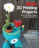 Make: 3D Printing Projects