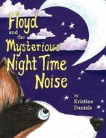 Floyd and the Mysterious Night Time Noise