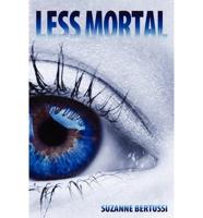 Less Mortal