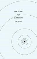 Space-Time and the Elementary Particles