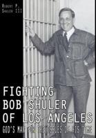 Fighting Bob Shuler of Los Angeles