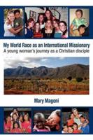 My World Race as an International Missionary: A Young Woman's Journey as a Christian Disciple
