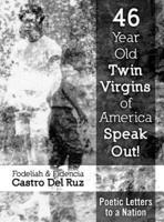 46 Year Old Twin Virgins of America Speak Out!