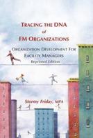 Tracing the DNA of FM Organizations