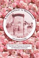 A Girl's Gateway to Womanhood, Part III for Grandmothers