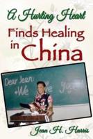 A Hurting Heart Finds Healing in China