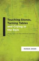 Touching Stones, Turning Tables and Crying in the Rain