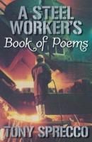 A Steel Worker's Book of Poems