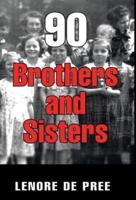 90 Brothers and Sisters