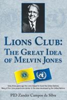 Lions Club - The Great Idea of Melvin Jones