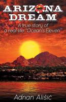 Arizona Dream: A True Story of a Real Life Ocean's Eleven