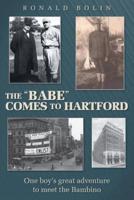 The "Babe" Comes to Hartford
