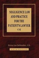 Negligence Law and Practice for the Patient's Lawyer