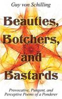 Beauties, Botchers, and Bastards