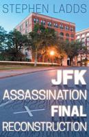 JFK Assasination Final Reconstruction