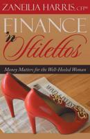 Finance 'n Stilettos: Money Matters for the Well-Heeled Woman
