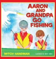 Aaron and Grandpa Go Fishing