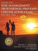 Passing the Risk Management Professional (Pmi-Rmp) Certification Exam the First Time!