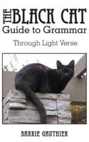 The Black Cat Guide to Grammar Through Light Verse