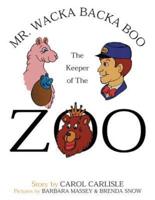 Mr. Wacka Backa Boo the Keeper of the Zoo