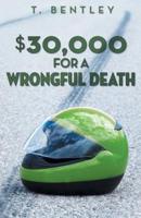 $30,000 for a Wrongful Death