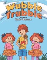 Wubble Trubble