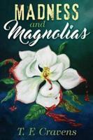 Madness and Magnolias