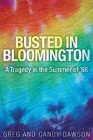 Busted in Bloomington: A Tragedy in the Summer of '68