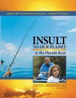 Insult to Our Planet & The Florida Keys