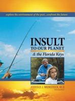 Insult to Our Planet & The Florida Keys