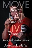 Move Better, Eat Smarter, Live Happier