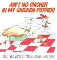 Ain't No Chicken in My Chicken Pot Pie!!!