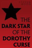 The Dark Star of the Dorothy Curse