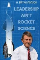 Leadership Ain't Rocket Science
