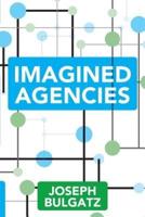 Imagined Agencies
