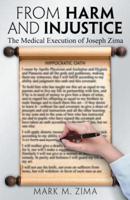 From Harm and Injustice:  The Medical Execution of Joseph Zima