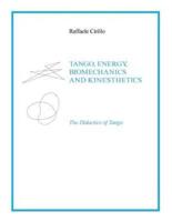 Tango, Energy, Biomechanics And Kinesthetics The Didactics of Tango