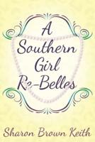 A Southern Girl Re-Belles