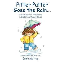 Pitter Patter Goes the Rain: Adventures and Inspirations in the Lives of Acorn Babies