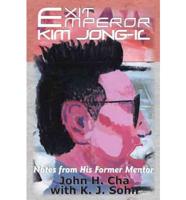 Exit Emperor Kim Jong-Il: Notes from His Former Mentor