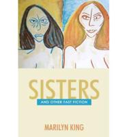 Sisters: And Other Fast Fiction