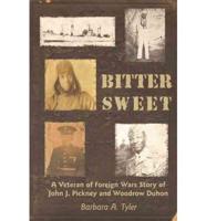 Bitter Sweet: A Veteran of Foreign Wars Story of John J. Pickney and Woodrow Duhon
