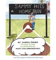 Sammy Hits a Homerun: A Story of an Eight-Year-Old Boy with a Brain Tumor