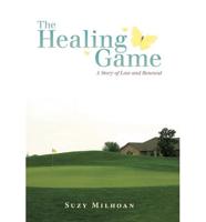 The Healing Game: A Story of Loss and Renewal