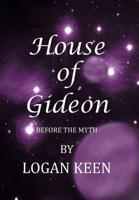 House of Gideon: Before the Myth