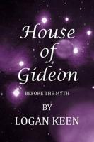 House of Gideon: Before the Myth